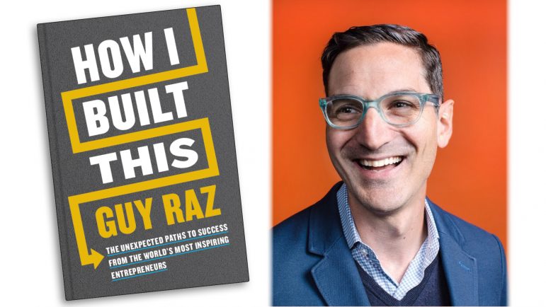 Cover of the book "How I Built This" and Guy Raz headshot