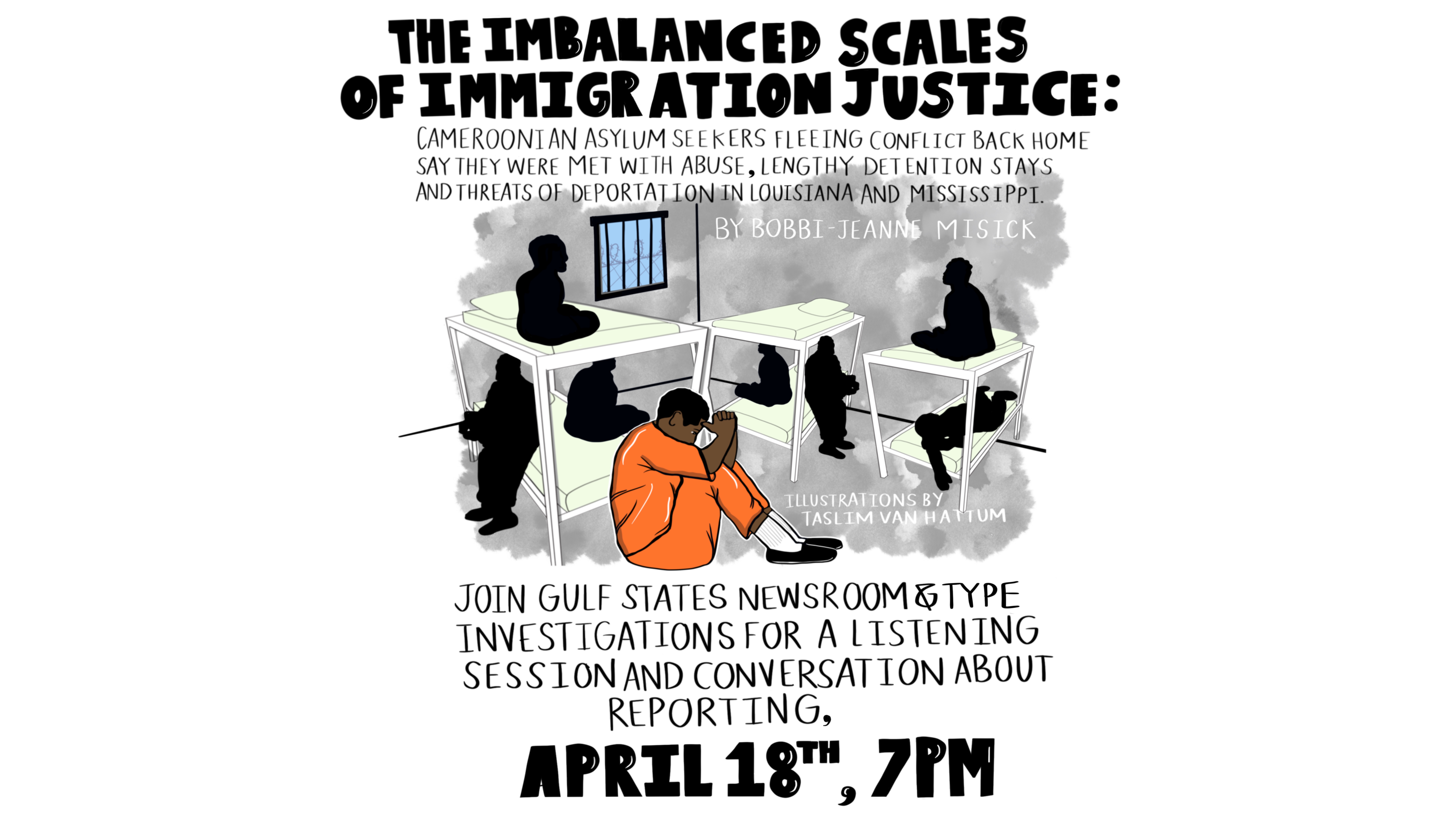 The Gulf States Newsroom and Type Investigations will host a virtual listening session and conversation on Bobbi-Jeanne Misick’s ‘The imbalance scales of immigration justice’ series on April 18.