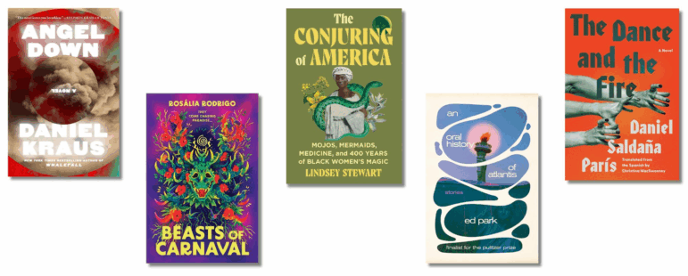 Book covers of: Angel Down; Beasts of Carnaval; The Conjuring of America; An Oral History of Atlantis; The Dance and the Fire