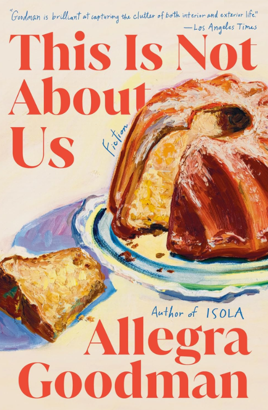 This is Not About Us, by Allegra Goodman